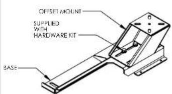 OFFSET MOUNT SUPPLIED WITH HARDWARE KIT BASE