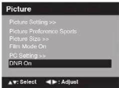 Picture Picture Setting >> Picture Preference Sports Picture Size >> Film Mode On PC Setting >> DNR On ▲: Select ◀: Adjust