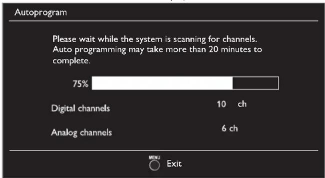 Autoprogram Please wait while the system is scanning for channels. Auto programming may take more than 20 minutes to complete. 75% Digital channels 10 ch Analog channels 6 ch MENU Exit