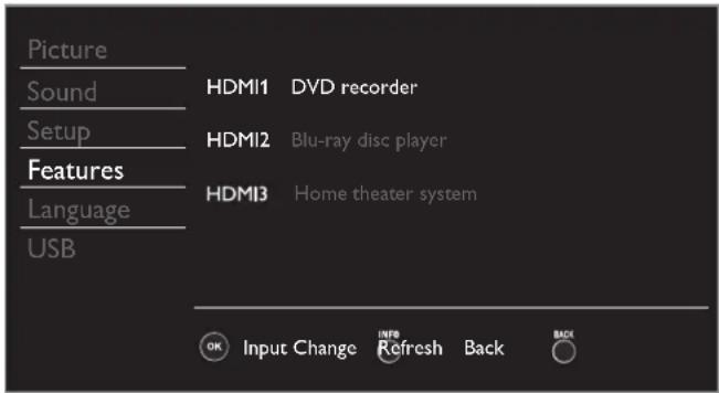 Picture Sound Setup Features Language USB HDMI1 DVD recorder HDMI2 Blu-ray disc player HDMI3 Home theater system OK Input Change INFO Refresh Back BACK