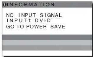INFORMATION NO INPUT SIGNAL INPUT1: DVID GO TO POWER SAVE