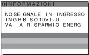 INFORMAZIONI NOSE GNALE IN INGRESSO INGR B SO:1DVI-D VAL A RISPARMIO ENERG