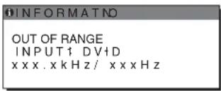INFORMATNO OUT OF RANGE INPUT1 DV1D xxxx.xkHz/xxxxz