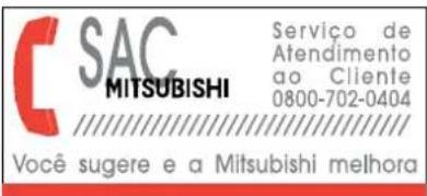 C SAC MITSUBISHI Servico de Atendimento ao Cliente 0800-702-0404 Você sugere e a Mitsubishi melhora