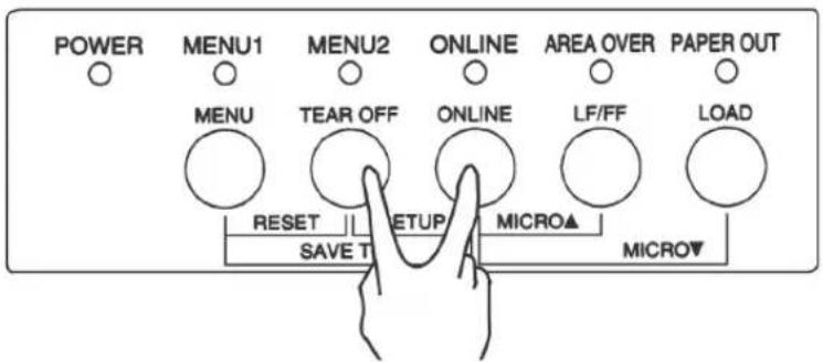 POWER MENU1 MENU2 ONLINE AREA OVER PAPER OUT MENU TEAR OFF ONLINE LF/FF LOAD RESET ETUP MICRO▲ MICRO▼ SAVE T