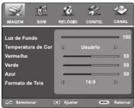 IMAGEM SOM RELÓGIO CONFIG. CANAL Luz de Fundo 100 Temperatura de Cor Usuário Vermelho 50 Verde 50 Azul 50 Formato de Tela 16:9 Selecionar Ajustar Reformar