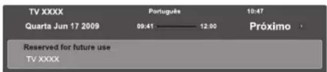 TV XXXX Quarta Jun 17 2009 Português 09:41 ———— 12:00 18:47 Próximo Reserved for future use TV XXXX