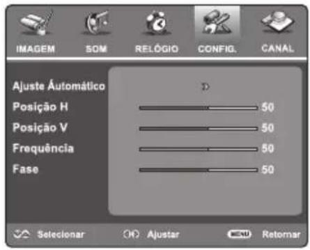 IMAGEM SOM RELÓGIO CONFIG. CANAL Ajuste Automático Posição H 50 Posição V 50 Frequência 50 Fase 50 Selecionar Ajustar Retomar
