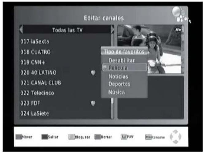 Editar canales Todas las TV 017 laSexta 018 CUATRO 019 CNN+ 020 40 LATINO 021 CANAL CLUB 022 Telecinco 023 FDF 024 LaSiete Tipo de favoritos + Desabilitar Película Noticias Deportos Música Mover Saltar Bloquear Dorrar FAT#AV Militoname