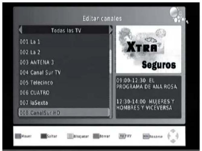Editar canales Todas las TV 001 La 1 002 La 2 003 ANTENA 3 004 Canal Sur TV 005 Telecinco 006 CUATRO 007 laSexta 008 CanalSur HD XTRA Seguros 09:00-12:30 EL PROGRAMA DE ANA ROSA 12:30-14:00 MUJERES Y HOMBRES Y VICEVERSA Mover Saltar Aloquear Borrar Pay AV Realme