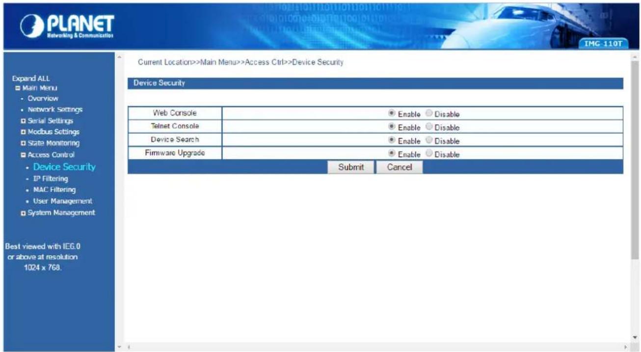 PLANET Networking & Communication IMG-110T Expand ALL ■ Main Menu • Overview • Network Settings □ Serial Settings □ Modbus Settings □ State Monitoring □ Access Control • Device Security • IP Filtering • MAC Filtering • User Management □ System Management Best viewed with IE6.0 or above at resolution…