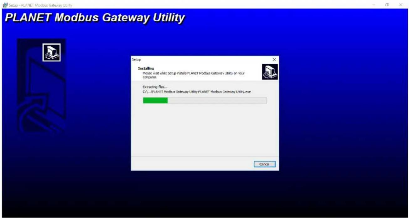 Setup - PLANET Modbus Gateway Utility PLANET Modbus Gateway Utility Setup Installing Please wait while Setup installs PLANET Modbus Gateway Utility on your computer. Extracting files... C:\...\PLANET Modbus Gateway Utility\PLANET Modbus Gateway Utility.exe Cancel