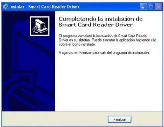Instalar - Smart Card Reader Driver Completando la instalación de Smart Card Reader Driver El programa completó la instalación de Smart Card Reader Driver en su sistema. Puede ejecutar la aplicación haciendo clic sobre el icono instalado. Haga clic en Finalizar para salir del programa de instalación. Finalizar