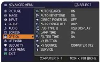 ADVANCED MENU PICTURE IMAGE INPUT SETUP AUDIO SCREEN OPTION NETWORK SECURITY EASY MENU EXIT AUTO SEARCH ON AUTO KEYSTONE ON DIRECT POWER ON OFF AUTO POWER OFF On USB TYPE B USB DISPLAY LAMP TIME Oh FILTER TIME Oh MY BUTTON MY SOURCE COMPUTER IN 2 SERVICE COMPUTER IN 1 1024 x 768 @60Hz