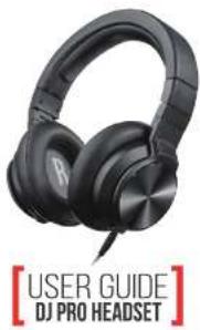 [USER GUIDE] DJ PRO HEADSET]