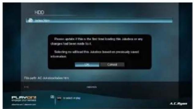HDD index.htm Please update if this is the first time loading this Jukebox or any charges had been made to it. Selecting no will load this Jukebox based on previously saved information. OK Cancel File parts AC Jukebox/index.htm 1/1 100%0000 PLAYON! #PPO #U# 2019 to select or play A.C.Ryan
