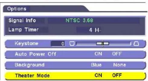 Options Signal Info NTSC 3.58 Lamp Timer 4 H- Keystone 0 Auto Power Off ON OFF Background Blue None Theater Mode ON OFF