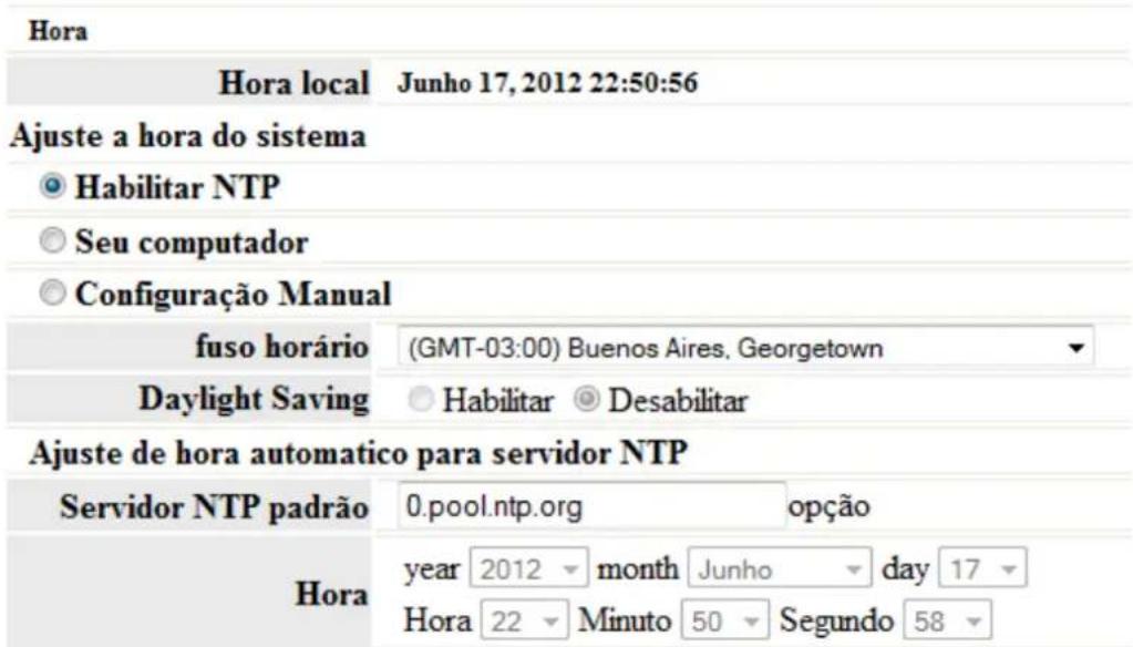 Hora Hora local Junho 17, 2012 22:50:56 Ajuste a hora do sistema Habilitar NTP Seu computador Configuração Manual fuso horário (GMT-03:00) Buenos Aires, Georgetown Daylight Saving Habilitar Desabilitar Ajuste de hora automatico para servidor NTP Servidor NTP padrão 0.pool.ntp.org opção Hora year 2012 month Junho day 17 Hora 22 Minuto 50 Segundo 58