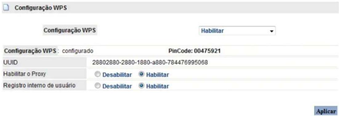 Configuração WPS Configuração WPS Habilitar Configuração WPS : configurado PinCode: 00475921 UUID 28802880-2880-1880-a880-784476995068 Habilitar o Proxy Desabilitar Habilitar Registro interno de usuário Desabilitar Habilitar Aplicar