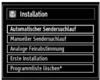 Installation Automatischer Sendersuchlauf Manueller Sendersuchlauf Analoge Feinabstimmung Erste Installation Programmliste löschen*