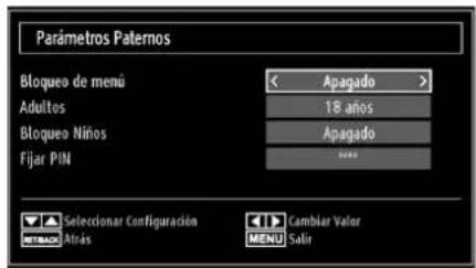 Parámetros Paternos Bloqueo de menú Adultos Bloqueo Niños Fijar PIN < Apagado > 18 años Apagado ... Selecionar Configuración Atras Cambiar Valor MENU Salir