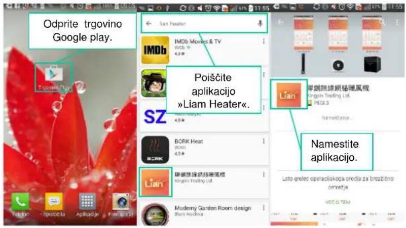 Odprite trgovino Google play. Poiščite aplikacijo »Liam Heater«. Namestite aplikacijo.