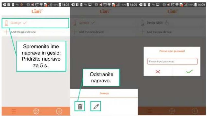 Spremenite ime naprave in geslo: Pridržite napravo za 5 s. Odstranite napravo.