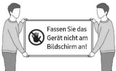 Fassen Sie das Gerät nicht am Bildschirm an!