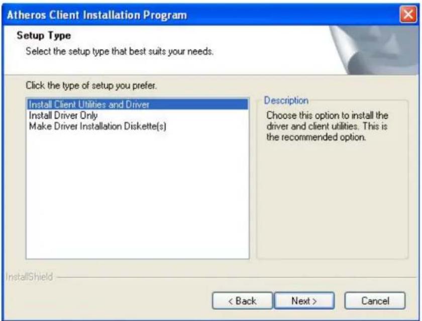 Atheros Client Installation Program Setup Type Select the setup type that best suits your needs. Click the type of setup you prefer. Install Client Utilities and Driver Install Driver Only Make Driver Installation Diskette(s) Description Choose this option to install the driver and client utilities. This is the recommended option. < Back Next > Cancel InstallShield