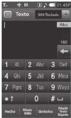 Texto 3X4 Teclado 160 1 @, 2 Abc 3 Def 4 Ghi 5 Jkl 6 Mno 7 Pqs 8 Tuv 9 Wxyz *↑ 0 # ↓ Hecho Modo Info Símbolos Añadir Texto Rápido