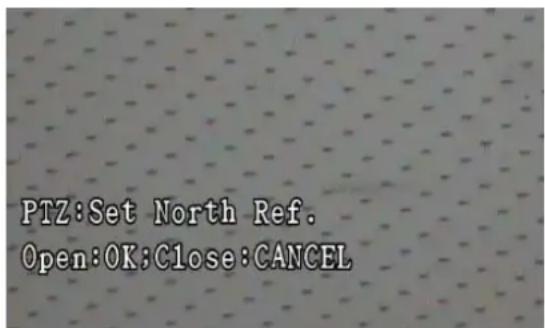 PTZ:Set North Ref. Open:OK:Close:CANCEL