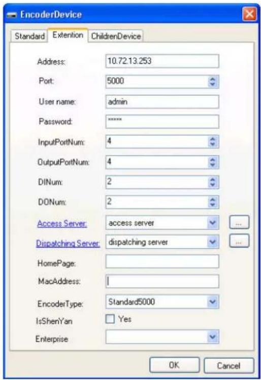 EncoderDevice Standard Extension ChildrenDevice Address: 10.72.13.253 Port: 5000 User name: adults Password:**** InputPortNum: 4 OutputPortNum: 4 DINum: 2 DONum: 2 Access Server: access server Dispatching Server: dispatching server HomePage: MacAddress: 1 EncoderType: Standard5000 IsShenYan Yes Ente…