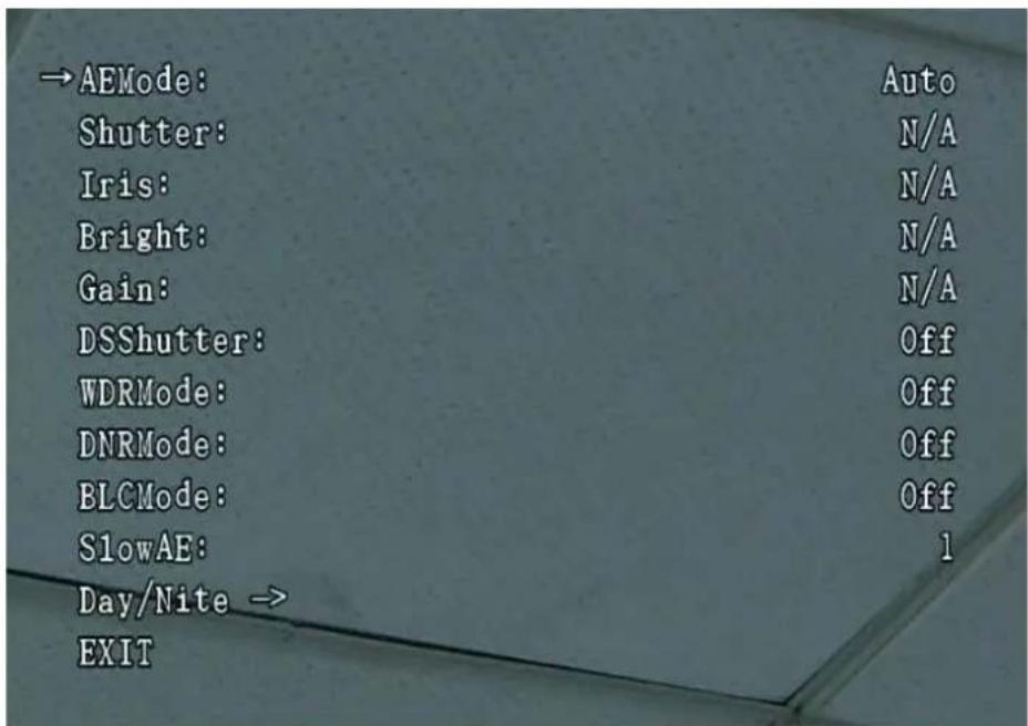 →AEMode: Shutter: Iris: Bright: Gain: DSShutter: WDRMode: DNRMode: BLCMode: SlowAE: Day/Nite → EXIT Auto N/A N/A N/A N/A Off Off Off Off 1