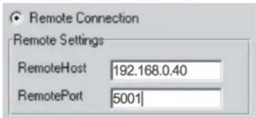 Remote Connection Remote Settings RemoteHost 192.168.0.40 RemotePort 5001