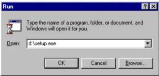 Run Type the name of a program, folder, or document, and Windows will open it for you. Open: d:\setup.exe OK Cancel Browse...