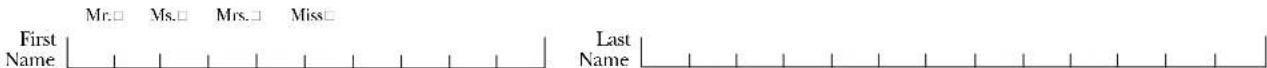 First Name Mr.□ Ms.□ Mrs.□ Miss□ Last Name