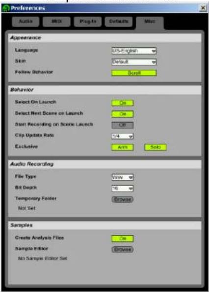 Preferences Audio ISO Plug-In Defaults Style Appearance Language US-English Skin Default Follow Behavior Install Behavior Select On Launch On Select Next Scene on Launch On Start Recording on Scene Launch CR Clip Update Rate 1/4 Exclusive Arm Solo Audio Recording File Type View Bit Depth 16 Temporary Folder Browse Not Set Samples Create Analysis Files On Sample Editor Browse No Sample Editor Set