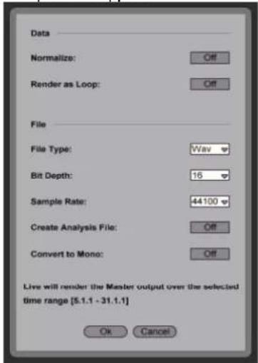 Data Normalize: Off Render as Loop: Off File File Type: Wave Bit Depth: 16 Sample Rate: 44100 Create Analysis File: Off Convert to Mono: Off Live will render the Master output over the selected time range [5.1.1 - 31.1.1] OK Cancel
