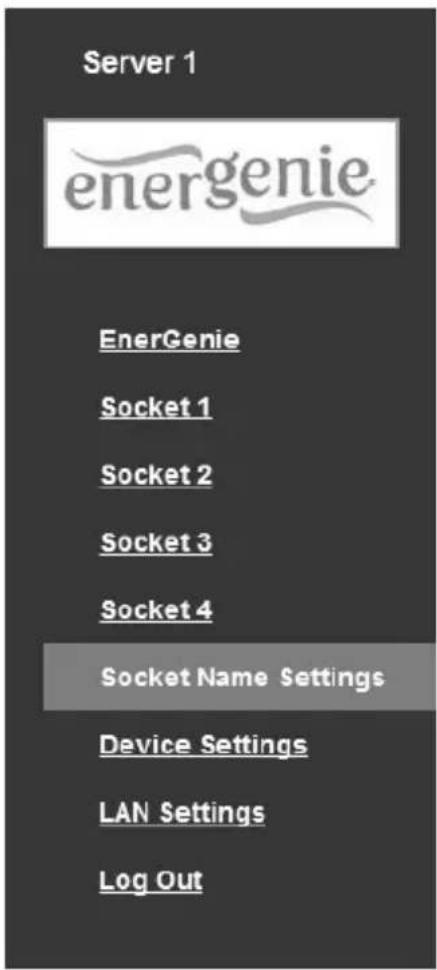 Server 1 energenie EnerGenie Socket 1 Socket 2 Socket 3 Socket 4 Socket Name Settings Device Settings LAN Settings Log Out