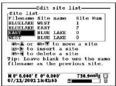 Edit site list Site list Filename Site name Site Num BLUEAKE WEST 1 BLUEAKE EAST 2 EAST BLUE LAKE 0 WEST BLUE LAKE 0 + or + to move a site + to insert a site + to delete a site Tip: Leave blank to use the same filename as the previous site. M 0° 0.000' E 0° 0.000' 07/11/2001 15:41:55 736.9mmHg