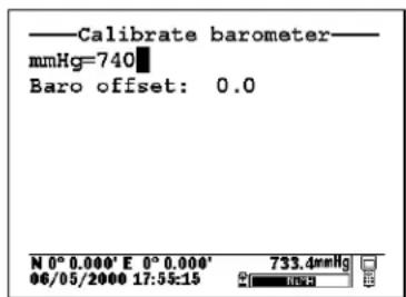 —Calibrate barometer— mmHg=740 Baro offset: 0.0 N°0.000' E 0°0.000' 733.4mmHg 06/05/2000 17:55:15