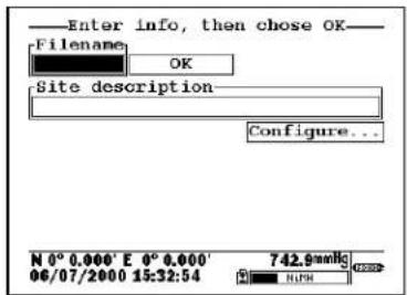 Enter info, then chose OK Filename OK Site description Configure... N 0° 0.000' E 0° 0.000' 06/07/2000 15:32:54 742.9mmHg HIGH