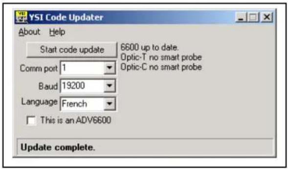 YSI Code Updater About Help Start code update 6600 up to date. Optic-T no smart probe Optic-C no smart probe Comm port 1 Baud 19200 Language French This is an ADV6600 Update complete.