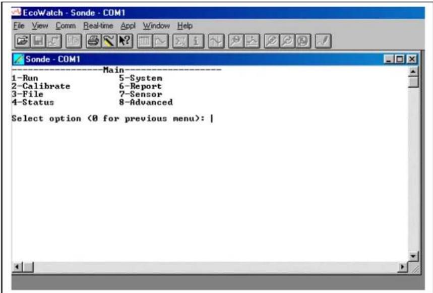 EcoWatch - Sonde - COM1 File View Comm Real-time Appl Window Help Sonde - COM1 Main 1-Run 5-System 2-Calibrate 6-Report 3-File 7-Sensor 4-Status 8-Advanced Select option (0 for previous menu): |