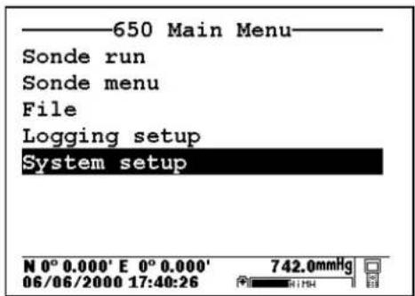——650 Main Menu—— Sonde run Sonde menu File Logging setup System setup N 0° 0.000' E 0° 0.000' 06/06/2000 17:40:26 742.0mmHg