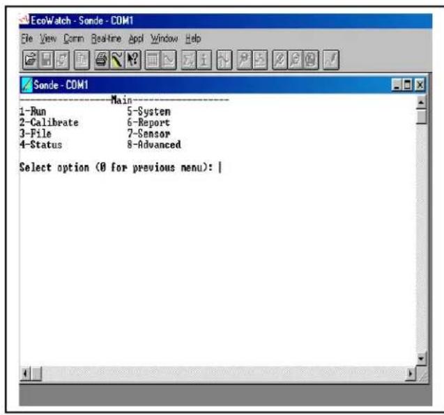 EcoWatch - Sonde - COM1 File View Conn Bealtre Appl Window Help Sonde - COM1 Main 1-Run 5-System 2-Calibrate 6-Report 3-File 7-Sensor 4-Status 8-Advanced Select option (0 for previous menu): |