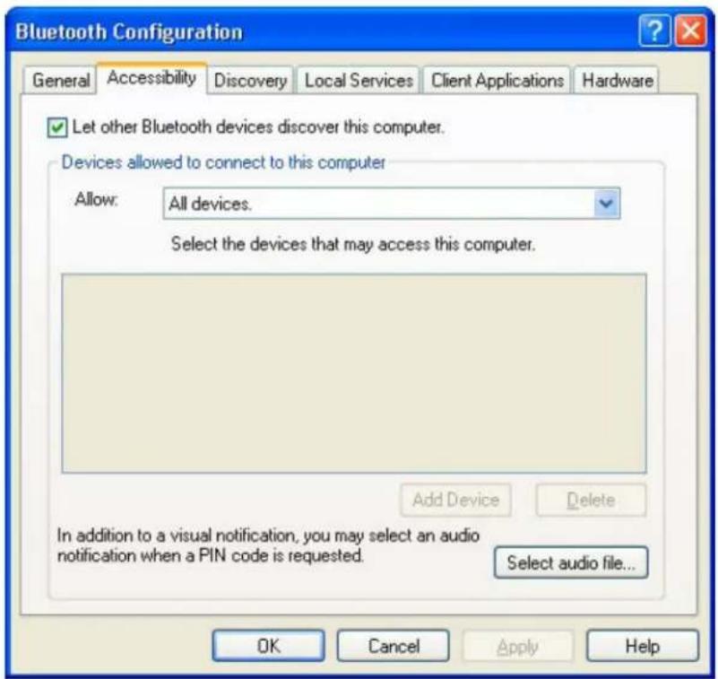 Bluetooth Configuration General Accessibility Discovery Local Services Client Applications Hardware ✓ Let other Bluetooth devices discover this computer. Devices allowed to connect to this computer Allow: All devices. Select the devices that may access this computer. Add Device Delete In addition to a visual notification, you may select an audio notification when a PIN code is requested. Select audio file... OK Cancel Apply Help