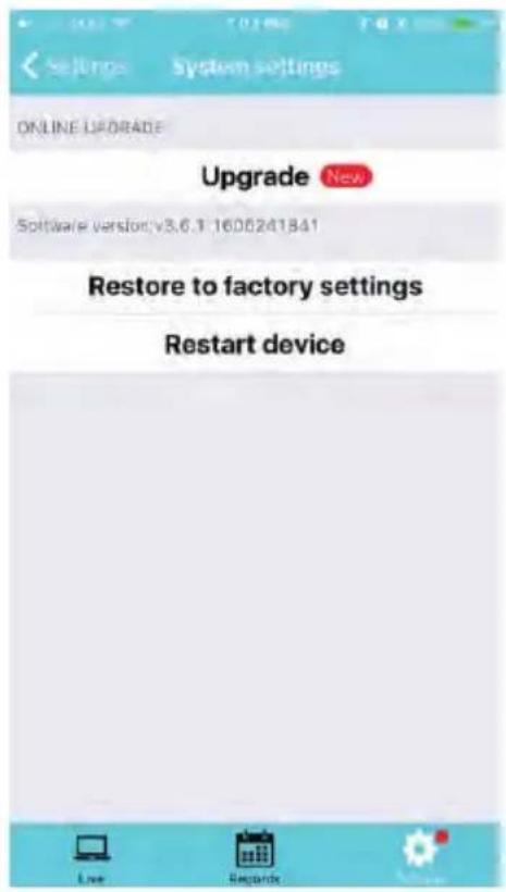 Settings System settings ONLINE UPGRADE Upgrade New Software version v3.6.1 1606241841 Restore to factory settings Restart device