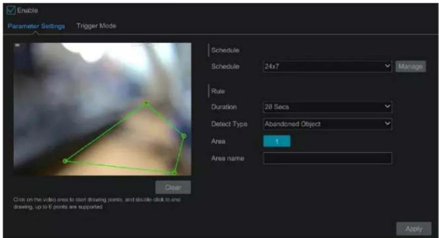 Enable Parameter Settings Trigger Mode Schedule Schedule 24x7 Manage Rule Duration 28 Secs Detect Type Abandoned Object Area 1 Area name Clear Click on the video area to start drawing points, and double-click to end drawing, up to 6 points are supported Apply
