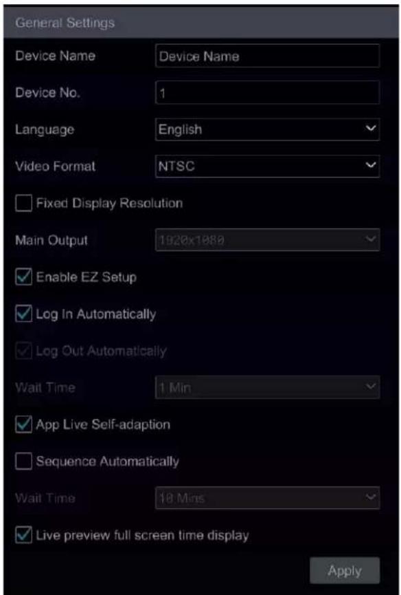 General Settings Device Name Device Name Device No. 1 Language English Video Format NTSC Fixed Display Resolution Main Output 1920x1980 Enable EZ Setup Log In Automatically Log Out Automatically Wait Time 1 Min App Live Self-adaption Sequence Automatically Wait Time 18 Mins Live preview full screen time display Apply